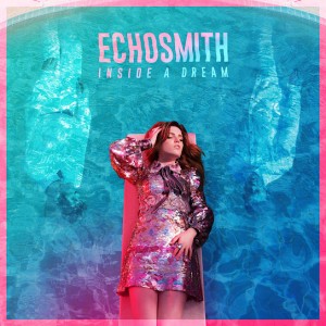 Echosmith – Inside a Dream – EP (2017)