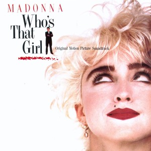 Madonna – Who’s That Girl Soundtrack (1987)