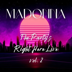 Madonna – The Party’s Right Here, Vol. 2 (Celebration Concerts, Vol. 2) (2022)