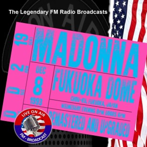 Madonna – Legendary FM Broadcasts – Fukuoka Dome, Fukuoka Japan 8th December 1993 (2017)