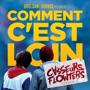 Casseurs Flowters – Comment c’est loin (2015)