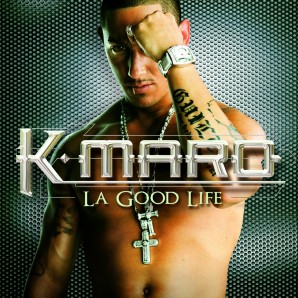 K-Maro – La Good Life (2004)