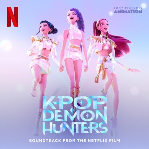 KPop Demon Hunters Cast, HUNTR/X, Saja Boys – KPop Demon Hunters (Soundtrack from the Netflix Film) (2025)