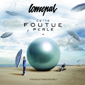 Lomepal – Cette foutue perle (2013)