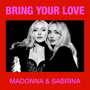 Madonna, Sabrina Carpenter – Bring Your Love – Single (2026)