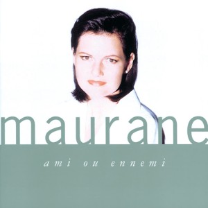 Maurane – Ami Ou Ennemi (1991)