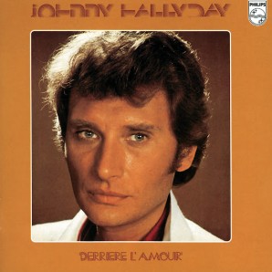 Johnny Hallyday – Derrière l’amour (1976)